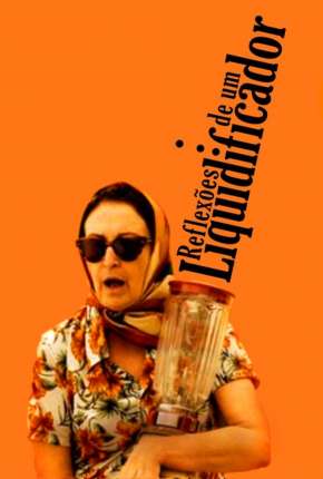Capa para download torrent de Filme Reflexões de um Liquidificador