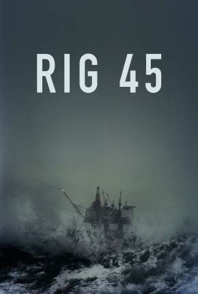 Capa para download torrent de Série Rig 45 - 2ª Temporada Completa Legendada