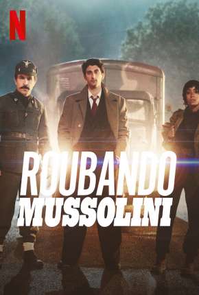 Capa para download torrent de Filme Roubando Mussolini