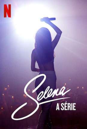 Capa para download torrent de Série Selena - A Série - 1ª Temporada Completa