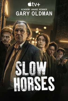 Slow Horses - 1ª Temporada Completa Legendada (2022)