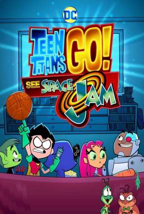 Teen Titans GO! Veja Space Jam - Legendado (2021)