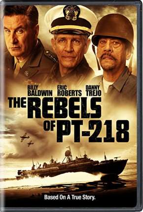 The Rebels of PT-218 - Legendado (2021)