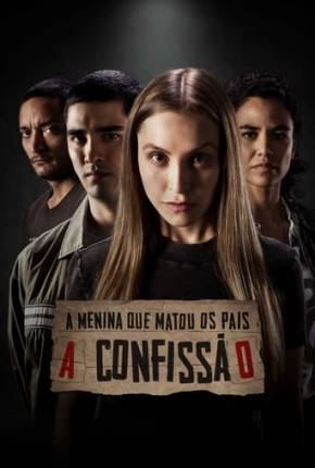 Capa para download torrent de Filme A Menina que Matou os Pais - A Confissão