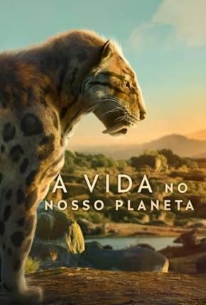 Capa para download torrent de Série A Vida no Nosso Planeta - 1ª Temporada