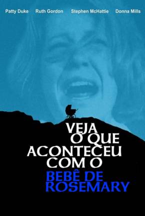 Capa para download torrent de Filme Veja o que Aconteceu ao Bebê de Rosemary - Legendado