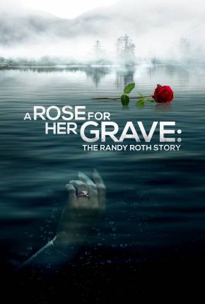 Capa para download torrent de Filme A Rose for Her Grave - The Randy Roth Story - Legendado