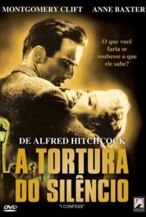 A Tortura do Silêncio / I Confess (1953)