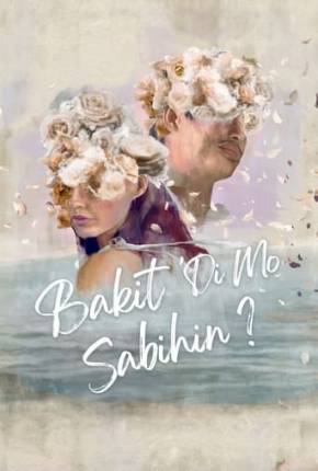 Capa para download torrent de Filme Bakit di mo sabihin - Legendado