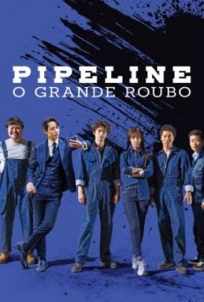 Capa para download torrent de Filme Pipeline - O Grande Roubo