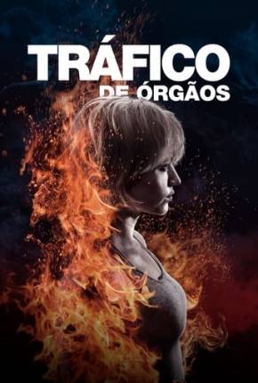 Capa para download torrent de Filme Tráfico de Orgãos - Burn It All