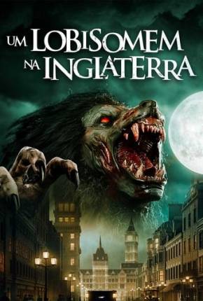 Um Lobisomem na Inglaterra (2020)