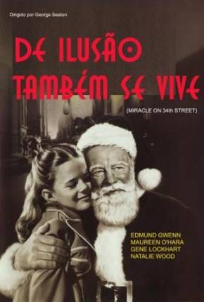 De Ilusão Também Se Vive / Miracle on 34th Street (1947)