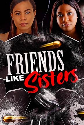 Friends Like Sisters - Legendado (2023)