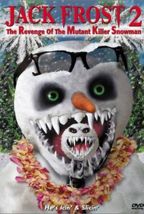 Capa para download torrent de Filme Jack Frost 2: A Vingança do Boneco de Neve Mutante Assassino - Legendado